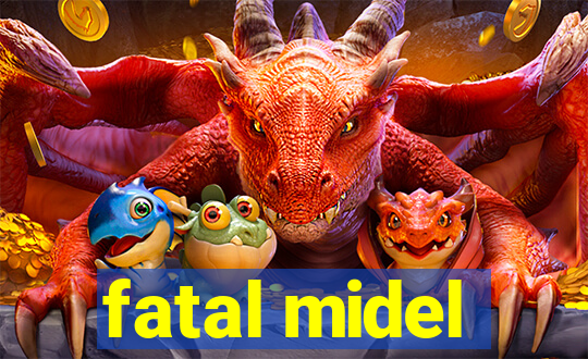 fatal midel